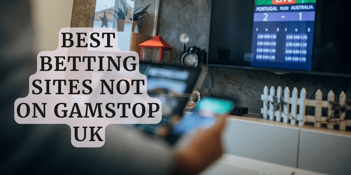 Best Betting Sites Not on GamStop UK